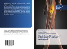 Buchcover von Hip Abductor Strength and Fatiguability in Total Hip Arthroplasty