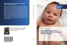 Buchcover von Biotechnology and the Beginning of Human Life: An Ethical Analysis