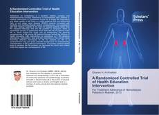 A Randomized Controlled Trial of Health Education Intervention kitap kapağı