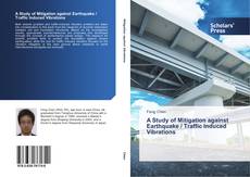 Buchcover von A Study of Mitigation against Earthquake / Traffic Induced Vibrations