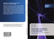 Nigella sativa ameliorates experimental autoimmune encephalomyelitis kitap kapağı