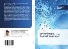 Bookcover of Hydrogeology and Groundwater Model of the South-East Bengal Delta