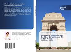 Bookcover of Effects and Implications of Coalition Governments On Indian Politics