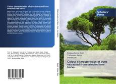 Portada del libro de Colour characteristics of dyes extracted from selected tree barks