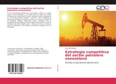 Обложка Estrategia competitiva del sector petrolero venezolano