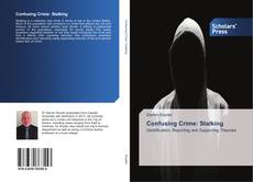 Couverture de Confusing Crime: Stalking