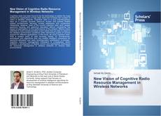 Buchcover von New Vision of Cognitive Radio Resource Management in Wireless Networks