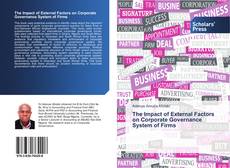 Couverture de The Impact of External Factors on Corporate Governance System of Firms
