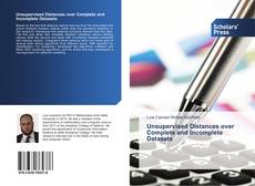 Capa do livro de Unsupervised Distances over Complete and Incomplete Datasets 
