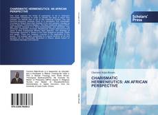 CHARISMATIC HERMENEUTICS: AN AFRICAN PERSPECTIVE的封面