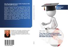 The Use of Asynchronous Audio Feedback With Online RN-BSN Students kitap kapağı