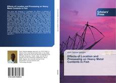 Bookcover of Effects of Location and Processing on Heavy Metal Contents in Fish