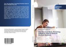 Portada del libro de The Ties that Bind: Parenting Practices Used to Ensure Student Success