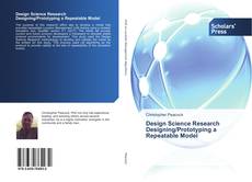 Обложка Design Science Research Designing/Prototyping a Repeatable Model