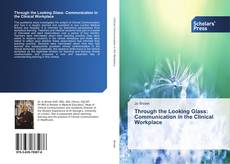 Through the Looking Glass: Communication in the Clinical Workplace kitap kapağı