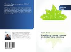 Bookcover of The effect of cpp-acp complex on children's oral microflora