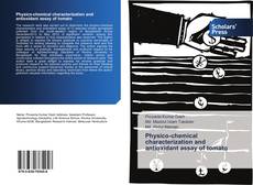 Physico-chemical characterization and antioxidant assay of tomato kitap kapağı