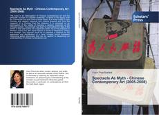 Capa do livro de Spectacle As Myth - Chinese Contemporary Art (2005-2008) 