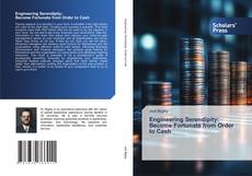 Portada del libro de Engineering Serendipity: Become Fortunate from Order to Cash