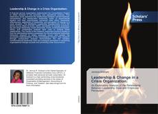 Leadership & Change in a Crisis Organization: kitap kapağı