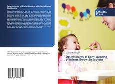 Determinants of Early Weaning of Infants Below Six Months的封面
