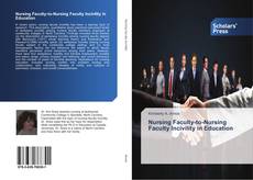 Nursing Faculty-to-Nursing Faculty Incivility in Education kitap kapağı