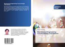 Couverture de Biochemical Engineering Course Design Calculations