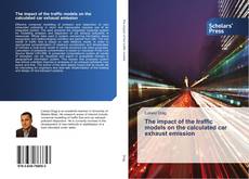 Bookcover of The impact of the traffic models on the calculated car exhaust emission