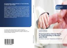 Обложка A Comparative Clinical Study to Treat Infertility in Women with PCOS
