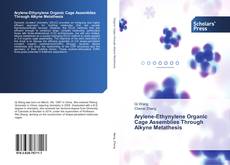 Bookcover of Arylene-Ethynylene Organic Cage Assemblies Through Alkyne Metathesis