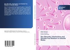 Capa do livro de Sex Steroids, Interleukins and Soluble Fas Relation in Infertile Males 