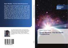 Copertina di Space Weather: The Sun-Earth Perspectives