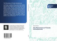 Bookcover of The Phenomena of Female Homelessness