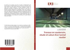 Copertina di Travaux en souterrain, etude et calcul d'un tunnel routier