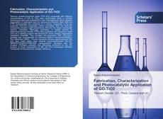Couverture de Fabrication, Characterization and Photocatalytic Application of GO-TiO2