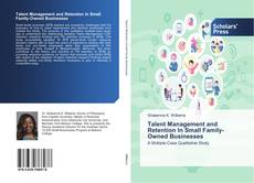 Buchcover von Talent Management and Retention In Small Family-Owned Businesses