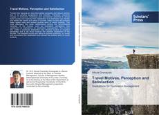 Travel Motives, Perception and Satisfaction kitap kapağı