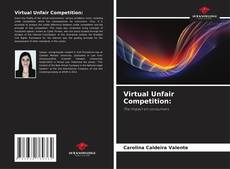 Capa do livro de Virtual Unfair Competition: 