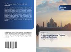 Copertina di The Future of Islamic Finance and Halal Business