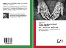 Couverture de Il P.A.I uno strumento di pianificazione per l' assistenza geriatrica