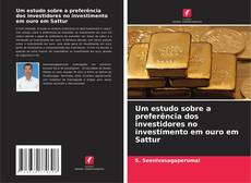 Bookcover of Um estudo sobre a preferência dos investidores no investimento em ouro em Sattur