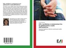 Bookcover of IVG: incidenza e conoscenza tra le adolescenti e ruolo dell'ostetrica