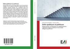 Bookcover of Dallo spoliticare al politicare