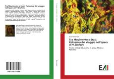 Bookcover of Tra Movimento e Stasi. Polisemia del viaggio nell'opera di V.Erofeev