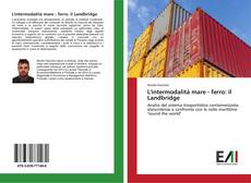 Bookcover of L'intermodalità mare - ferro: il Landbridge