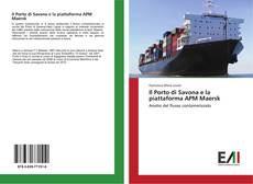 Capa do livro de Il Porto di Savona e la piattaforma APM Maersk 