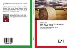 Capa do livro de Libertà è ovunque vive un uomo che si sente libero 