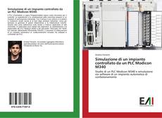 Portada del libro de Simulazione di un impianto controllato da un PLC Modicon M340