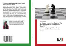 Bookcover of La lingua come "mediatrice" fra due gruppi etnico-linguistici diversi