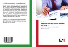 Buchcover von La flexicurity nel nuovo mercato del lavoro